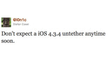 Don't Expect an iOS 4.3.4 Untether Anytime Soon