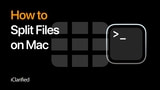 How to Split Files on Mac