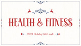 Holiday Gift Guide 2021: Health & Fitness
