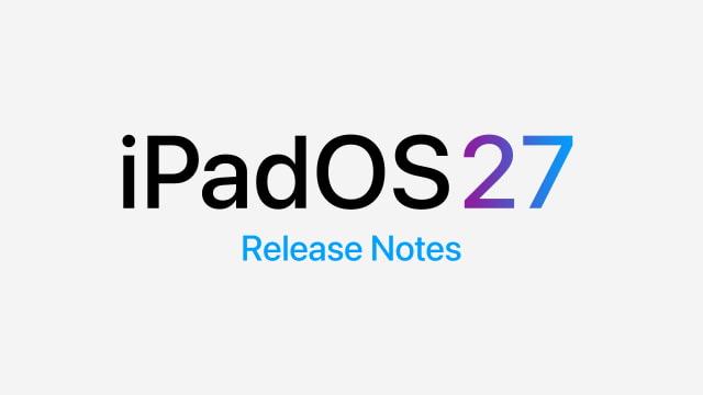 iPadOS 27 Release Notes
