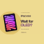 Should You Buy an iPad mini Now? Why We'd Wait for OLED