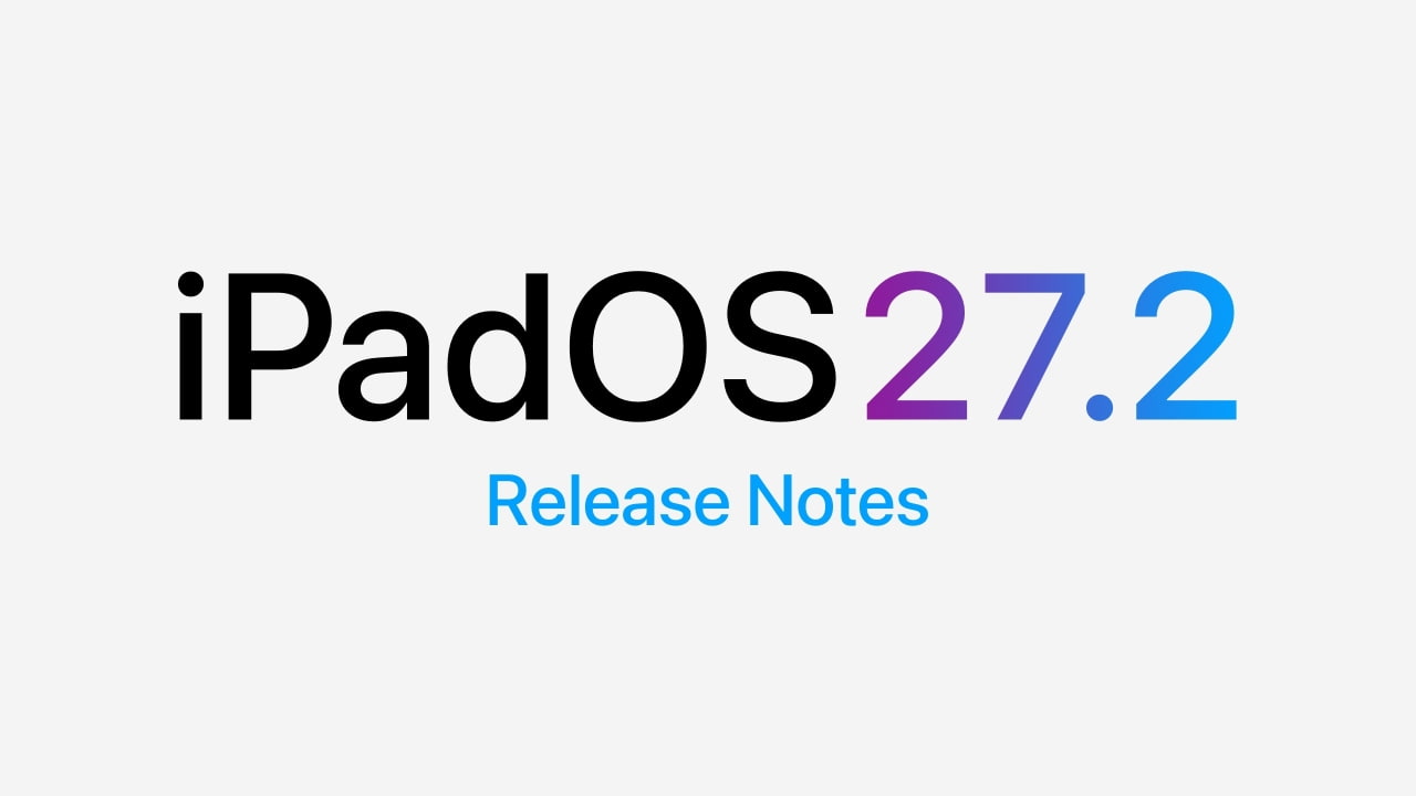 iPadOS 27.2 Release Notes