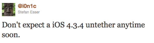 Don&#039;t Expect an iOS 4.3.4 Untether Anytime Soon