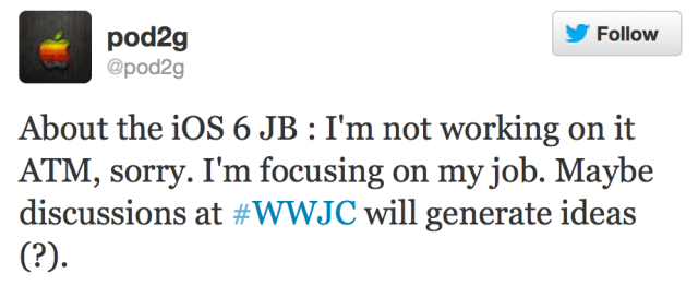 Pod2g Says He is Not Working on a Jailbreak for iOS 6