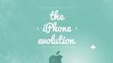 The Evolution of the iPhone [Infographic]