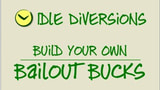 Idle Diversions Releases Bailout Bucks