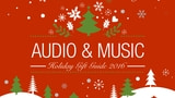 Holiday Gift Guide 2016: Audio & Music