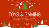 Holiday Gift Guide 2016: Toys & Gaming