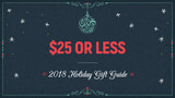 Holiday Gift Guide 2018: $25 or Less