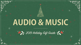 2019 Holiday Gift Guide: Audio & Music