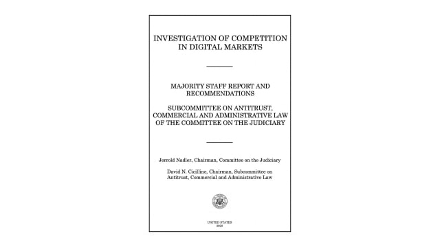 House Judiciary Committee Releases 449 Page Report on &#039;Investigation of Competition in Digital Markets&#039;