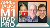 Apple Talks M1 iPad Pro [Video]
