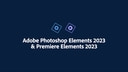 Adobe Launches Photoshop Elements 2023 and Premiere Elements 2023