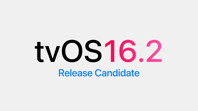 Apple Seeds tvOS 16.2 Release Candidate to Developers [Download]