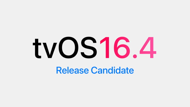 Apple Seeds tvOS 16.4 Release Candidate to Developers [Download]
