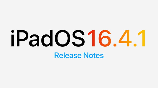 iPadOS 16.4.1 Release Notes