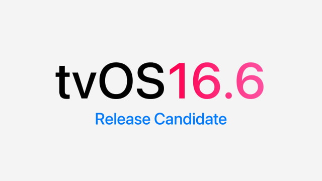 Apple Seeds tvOS 16.6 Release Candidate to Developers [Download]