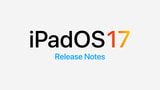 iPadOS 17 Release Notes