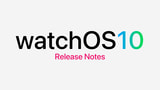 watchOS 10 Release Notes
