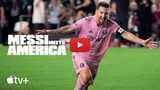 Apple Shares Official Trailer for 'Messi Meets America' [Video]