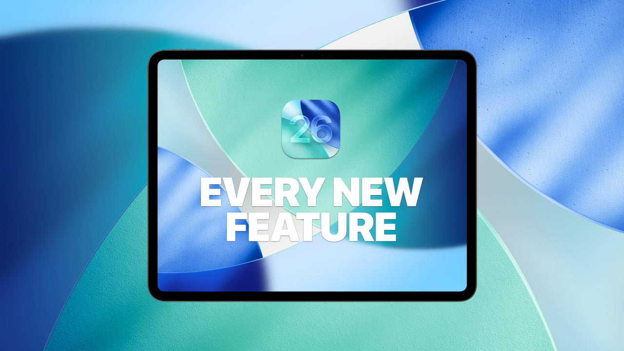 Все новые функции в iPadOS 26 [Список]