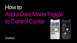 How to Add a Dark Mode Toggle to Control Center [Video]