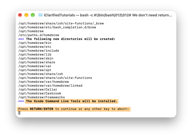 The installer's list ending with The Xcode Command Line Tools will be installed and Press RETURN/ENTER to continue
